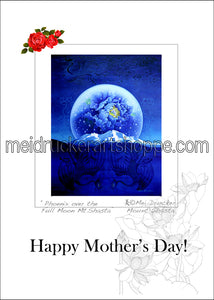 5"x7" Happy Mother's Day Card《Phoenix over the Full Moon Mt.Shasta》