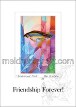 Load image into Gallery viewer, 5&quot;x7&quot; Friendship Forever Card《Iridescent Fish》