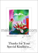 Load image into Gallery viewer, 5&quot;x7&quot; Thank forYour Special Kindness...Card《Mt.Shasta Lotus》